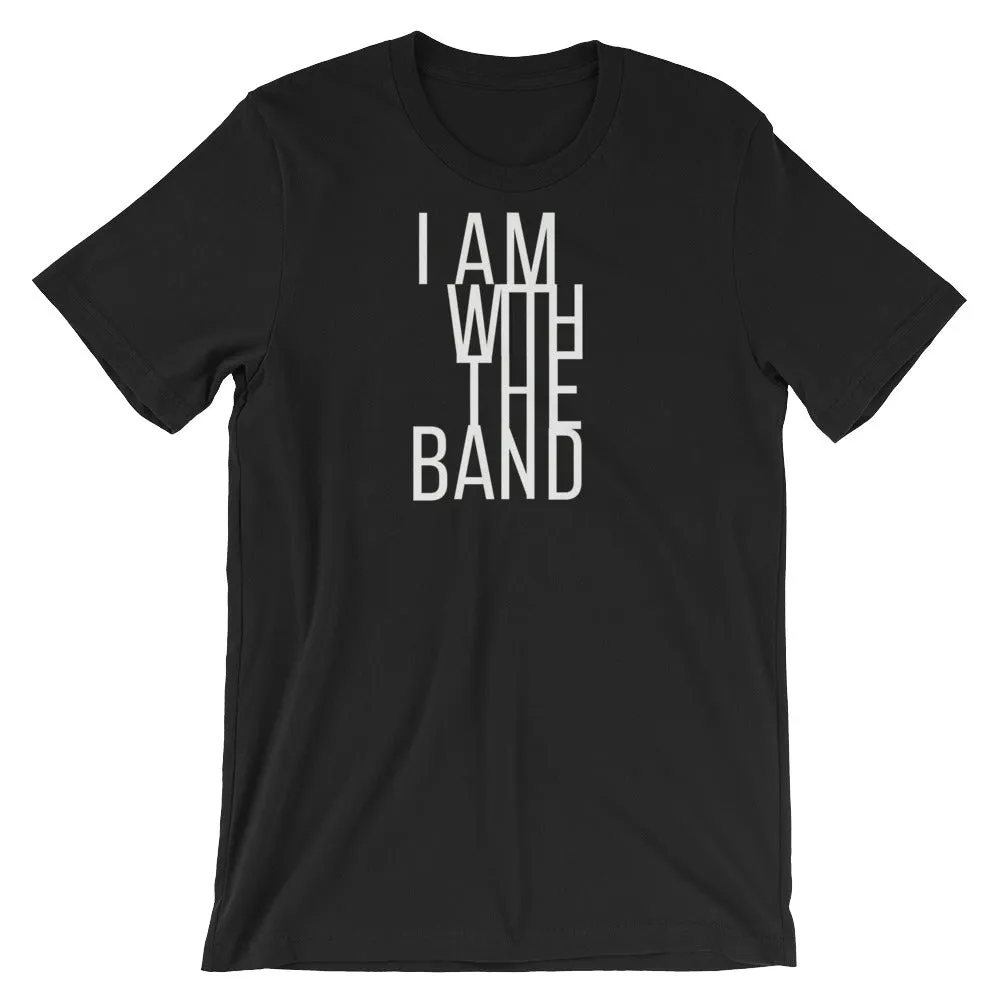 I Am With The Band Tee